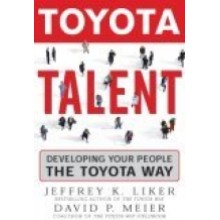 Toyota Talent : Developing Your People The Toyota Way
